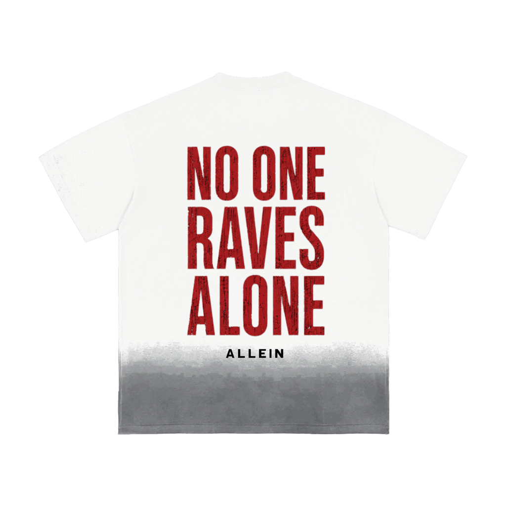 ALLEIN White NO ONE RAVES ALONE